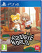 Goodbye World (Playstation 4) 5060997480273